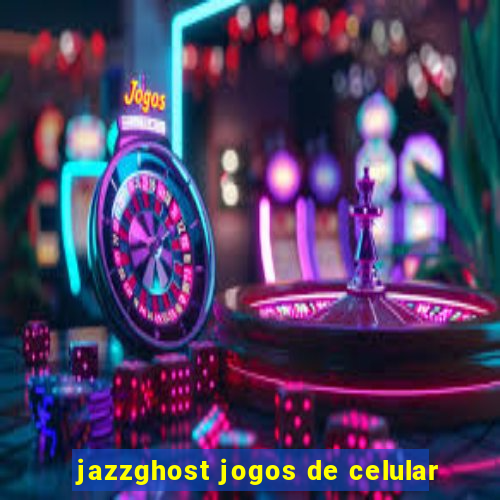 jazzghost jogos de celular